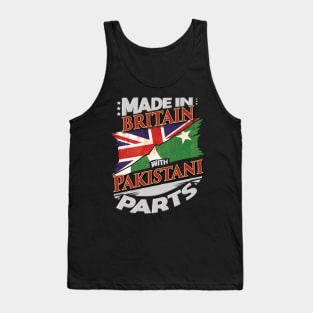 Made In Britain With Pakistani Parts - Gift for Pakistani From Pakistan Tank Top